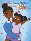 I am Your Proud Mother... Hear Me Roar By Nikimya Y. Ligon Cover Image