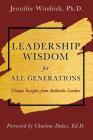 Leadership Wisdom for All Generations: Unique Insights from Authentic Leaders By Jennifer Wimbish Cover Image