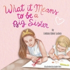 What it Means to be a Big Sister By Lindsey Coker Luckey Cover Image