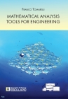 Mathematical Analysis Tools for Engineering Cover Image