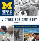 Victors for Dentistry (1962–2017): Decades of Innovation and Discovery Cover Image