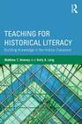 Teaching for Historical Literacy: Building Knowledge in the History Classroom By Matthew T. Downey, Kelly A. Long Cover Image