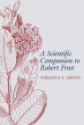A Scientific Companion to Robert Frost By Virginia F. Smith Cover Image