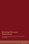 Reversing Pulmonary Hypertension The Raw Vegan Detoxification & Regeneration Workbook for Curing Patients. Cover Image
