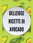 Deliziose Ricette di Avocado By Eduardo Roa Cover Image