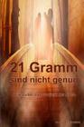 21 Gramm sind nicht genug: Das wahre Gewicht der Seele By Klaus Mittermeier Cover Image