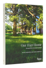 Our Way Home: Reimagining an American Farmhouse By Heide Hendricks, Rafe Churchill, Laura Chávez Silverman (With), Asad Syrkett (Foreword by), Chris Motallini (Photographs by) Cover Image
