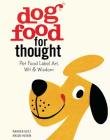 Dog Food for Thought: Pet Food Label Art, Wit & Wisdom Cover Image