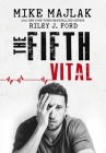 The Fifth Vital By Mike Majlak, Riley J. Ford Cover Image
