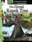 The Great Kapok Tree: An Instructional Guide for Literature (Great Works) By Brenda A. Van Dixhorn Cover Image