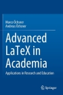 Advanced Latex in Academia: Applications in Research and Education By Marco Öchsner, Andreas Öchsner Cover Image