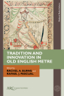 Tradition and Innovation in Old English Metre By Rachel A. Burns (Editor), Rafael J. Pascual (Editor) Cover Image