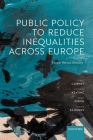 Public Policy to Reduce Inequalities Across Europe: Hope Versus Reality By Paul Cairney, Michael Keating, Sean Kippin Cover Image