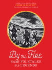 By the Fire: Sami Folktales and Legends Cover Image