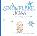 A Snowflake Kiss By Terry R. Yormark, II, Peggy Carstensen (Illustrator) Cover Image