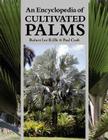 An Encyclopedia of Cultivated Palms Cover Image