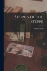 Stories of the Steppe By Maxim Gorki Cover Image