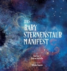 Das Babysternenstaub-Manifest (German) By Dain Heer, Katarina Wallentin, Nathalie Beauvois (Illustrator) Cover Image