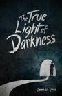 The True Light Of Darkness Cover Image