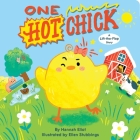 One Hot Chick: A Lift-the-Flap Story By Hannah Eliot, Ellen Stubbings (Illustrator) Cover Image