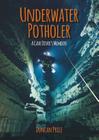 Underwater Potholer: A Cave Diver's Memoirs By Duncan Price Cover Image