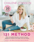 131 Method: Your Personalized Nutrition Solution to Boost Metabolism, Restore Gut Health, and Lose Weight By Chalene Johnson Cover Image