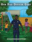 Our Dad Officer Goat By Diamonel Smith-Manigault Cover Image
