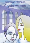 Crystal women: Sara & Amina By Germano Romano Cover Image