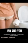 IBD And You: Navigating the Challenges of Inflammatory Bowel Disease By Ethan D. Anderson Cover Image