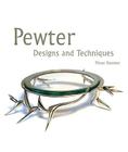 Pewter: Designs and Techniques Cover Image