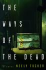 The Ways of the Dead By Neely Tucker Cover Image