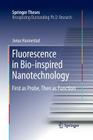 Fluorescence in Bio-Inspired Nanotechnology: First as Probe, Then as Function (Springer Theses) By Jonas Hannestad Cover Image