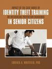 Impact of the Case Model of Identity Theft Training on Influencing Prevention Behaviors in Senior Citizens By Lorenza A. Whitfield Cover Image