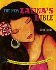 The New Latina's Bible: The Modern Latina's Guide to Love, Spirituality, Family, and La Vida Cover Image