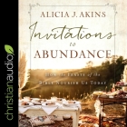 Invitations to Abundance: How the Feasts of the Bible Nourish Us Today By Alicia J. Akins, Madeline McCray (Read by) Cover Image