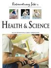 Extraordinary Jobs in Health and Science By Alecia T. Devantier, Carol A. Turkington Cover Image