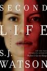 Second Life: A Novel By S. J. Watson Cover Image