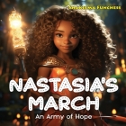 Nastasia's March: An Army of Hope By Shakeema Funchess Cover Image