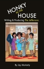 Honky in the House: Writing & Producing The Jeffersons By Jay Moriarty Cover Image
