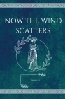 Now the Wind Scatters By J. Donai Cover Image