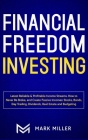 Financial Freedom Investing: Latest Reliable & Profitable Income Streams. How to Never Be Broke and Create Passive Incomes: Stocks, Bonds, Day Trad Cover Image