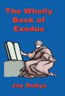 The Wholly Book of Exodus Cover Image