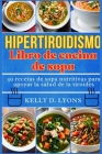 Hipertiroidismo Libro de Cocina de Sopa: 30 recetas de sopa nutritivas para apoyar la salud de la tiroides Cover Image