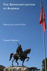 The Democratization of Albania: Democracy from Within By T. Kaltsounis Cover Image