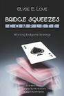Bridge Squeezes Complete: Winning Endgame Strategy (Updated, Revised) By Clyde E. Love, Linda Lee (Editor), Julian Pottage (Editor) Cover Image
