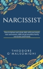 Narcissist: how to behave and relate daily with narcissistic men and women difficult personalities family narcissists and friends By Theodore Omalsomighi Cover Image