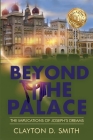 Beyond The Palace: The Implications of Joseph's Dreams By Clayton D. Smith Cover Image