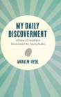 My Daily Discoverment: 40 Days of Vocational Discernment for Young Adults Cover Image