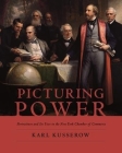 Picturing Power: Portraiture and Its Uses in the New York Chamber of Commerce By Karl Kusserow, David Barquist (Contribution by), Elizabeth Blackmar (Contribution by) Cover Image