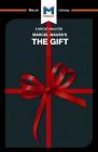An Analysis of Marcel Mauss's the Gift: The Form and Reason for Exchange in Archaic Societies (Macat Library) By Elizabeth Whitaker Cover Image